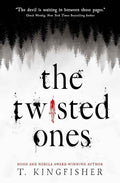 Cover image of "The Twisted Ones" by T. Kingfisher, featuring dark, eerie artwork and the book title on the paperback cover.