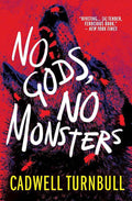 Paperback of "No Gods No Monsters" by Cadwell Turnbull featuring abstract cover art with dark and vibrant colors.