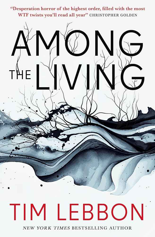 Paperback of Among the Living by Tim Lebbon, showing the book cover with dark, atmospheric artwork and the ISBN 9781803365947.