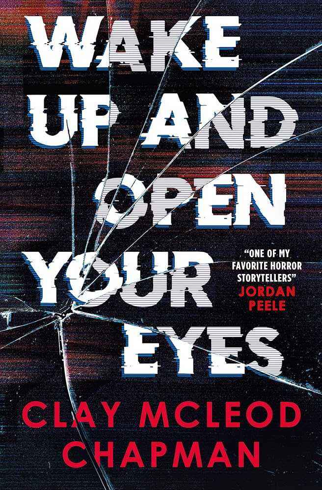 Paperback copy of "Wake Up and Open Your Eyes" supernatural horror novel by Clay McLeod Chapman, showing the book cover with dark, eerie artwork.