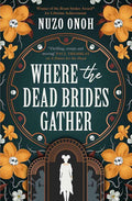 Paperback of "Where the Dead Brides Gather" by Nuzo Onoh featuring dark, haunting cover art with ghostly imagery.
