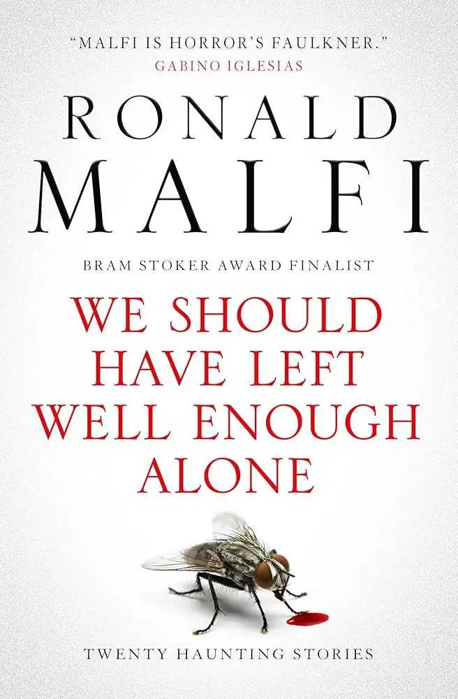 Paperback copy of "We Should Have Left Well Enough Alone: Haunting Stories" by Ronald Malfi, showing the book cover with dark, eerie artwork.