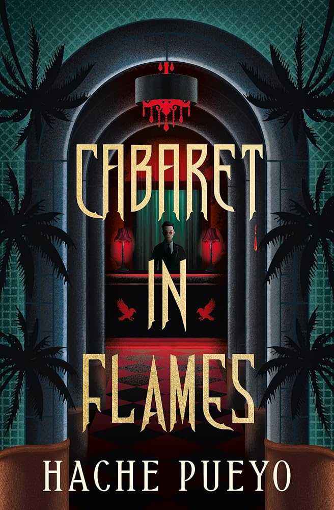 Hardback edition of "Cabaret in Flames," an American dark horror novel by Hache Pueyo, with the cover featuring fiery imagery.