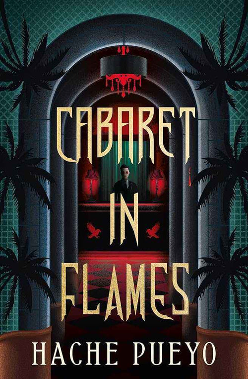 Hardback edition of "Cabaret in Flames," an American dark horror novel by Hache Pueyo, with the cover featuring fiery imagery.