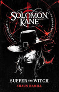 Cover of Solomon Kane: Suffer the Witch Gothic novel by Shaun Hamill, featuring dark, mystical artwork and the book title.