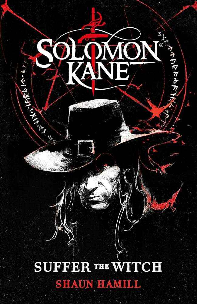 Cover of Solomon Kane: Suffer the Witch Gothic novel by Shaun Hamill, featuring dark, mystical artwork and the book title.