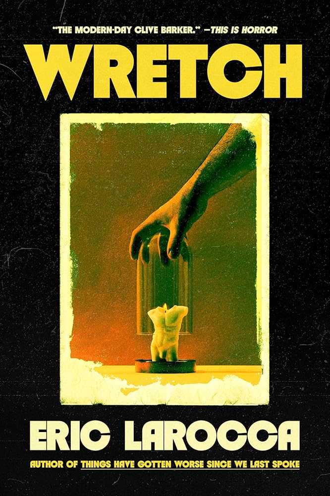Hardback book titled "Wretch" by Eric LaRocca, featuring dark cover art related to grief and emotional support.