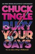 Cover of "Bury Your Gays," an LGBTQ+ thriller novel by Chuck Tingle, featuring colorful, surreal artwork on the book cover.